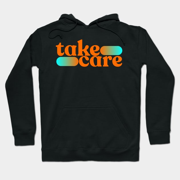 Take care - Graphic Tee Hoodie by Vortexspace